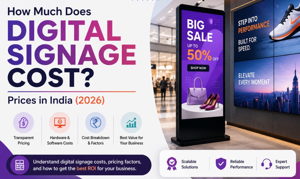How Much Does Digital Signage Cost? Prices in India (2026)